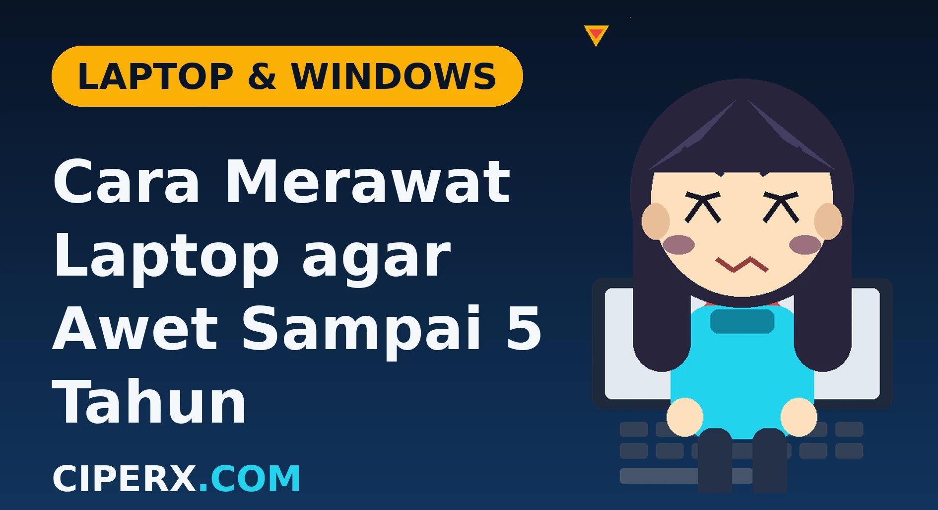 Cara Merawat Laptop agar Awet Sampai 5 Tahun