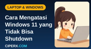 Cara Mengatasi Windows 11 yang Tidak Bisa Shutdown